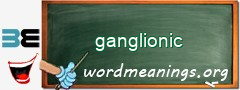 WordMeaning blackboard for ganglionic
